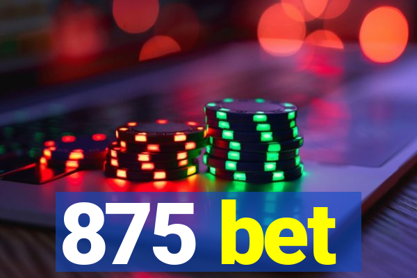 875 bet